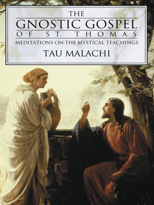 Title details for The Gnostic Gospel of St. Thomas by Tau Malachi - Wait list
